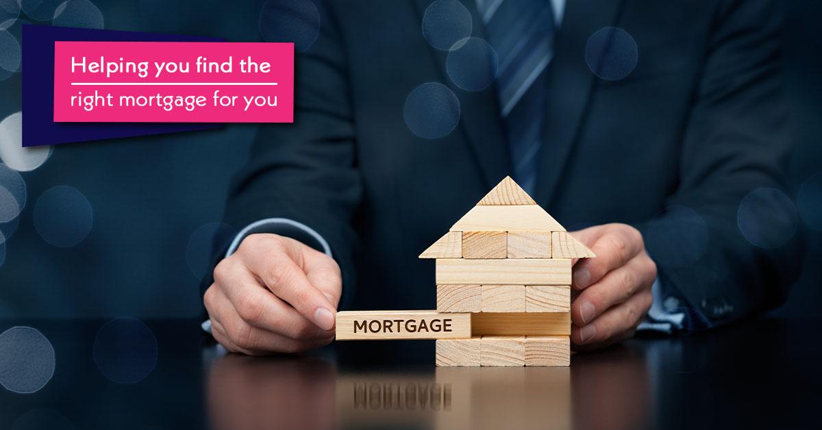 Find the right mortgage for you